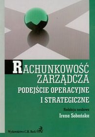 Rachunkowość zarządcza. Podejście operacyjne i strategiczne