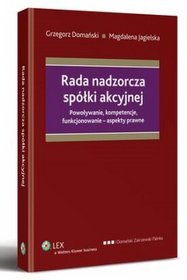 Rada nadzorcza spółki akcyjnej. Powoływanie, kompetencje, funkcjonowanie - aspekty prawne