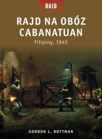 Rajd na obóz Cabanatuan Filipiny 1945