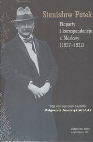 Raporty i korespondencja z Moskwy (1927-1932)