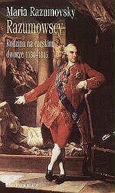 Razumowscy. Rodzina na carskim dworze 1730-1815