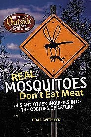 Real Mosquitoes Don't Eat Meat