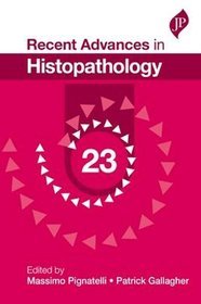 Recent Advances in Histopathology: v. 23