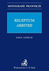 Receptum Arbitrii. Monografie Prawnicze