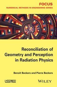 Reconciliation of Geometry and Perception in Radiation Physics