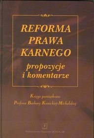 Reforma prawa karnego - propozycje i komentarze
