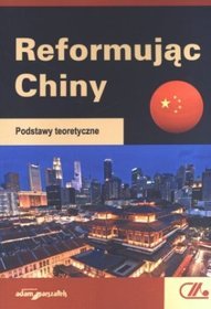 Reformując Chiny. Podstawy teoretyczne