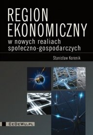 Region ekonomiczny w nowych realiach społeczno-gospodarczych (stary- Rozwój przestrzenny w Polsce)