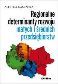 Regionalne determinanty rozwoju małych i średnich przedsiębiorstw