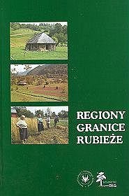 Regiony, granice, rubieżeRegiony, granice, rubieże. Tom w darze dla Profesora Mariana Pokropka