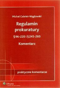 Regulamin prokuratury. Komentarz do § 96-220 i § 245-260