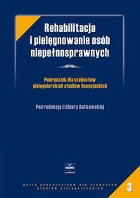 Rehabilitacja i pielęgnowanie osób niepełnosprawnych