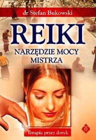 Reiki. Narzędzie mocy mistrza