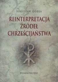 Reinterpretacja źródeł chrześcijaństwa