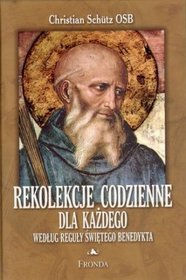 Rekolekcje codzienne. Według Reguły Świętego Benedykta dla każdego