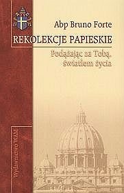 Rekolekcje papieskie. Podążając za Tobą, światłem życia