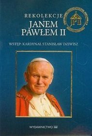Rekolekcje z Janem Pawłem II