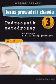 Religia. Jezus prowadzi i zbawia - podręcznik metodyczny. Klasa 3. Podręcznik (+DVD)- gimnazjum