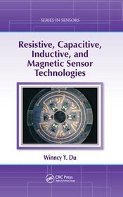 Resistive, Capacitive, Inductive, and Magnetic Sensor Technologies