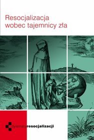 Resocjalizacja wobec tajemnicy zła