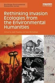 Rethinking Invasion Ecologies from the Environmental Humanities