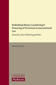 Rethinking Money Laundering  Financing of Terrorism in International Law