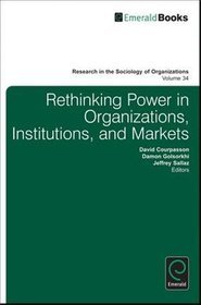 Rethinking Power in Organizations, Institutions, and Markets