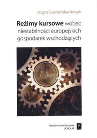 Reżimy kursowe wobec niestabilności europejskich gospodarek wschodzących