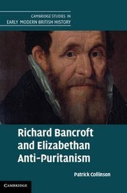 Richard Bancroft and Elizabethan Anti-puritanism