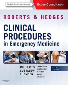 Roberts and Hedges' Clinical Procedures in Emergency Medicine