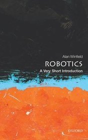 Robotics: A Very Short Introduction