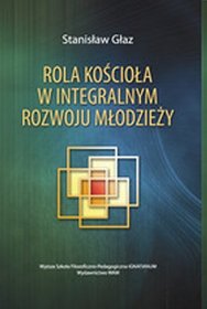 EBOOK Rola Kościoła w integralnym rozwoju młodzieży