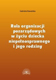 Rola organizacji pozarządowych w życiu dziecka niepełnosprawnego i jego rodziny