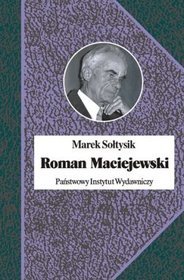 Roman Maciejewski. Dwa życia jednego artysty