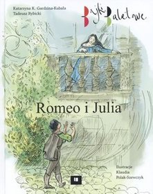 Romeo i Julia. Bajki baletowe