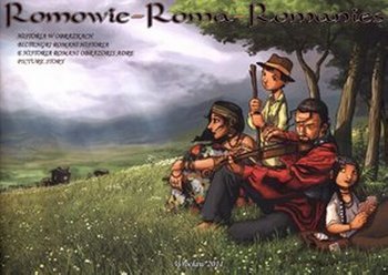 Romowie - Roma - Romanies. Historia w obrazach