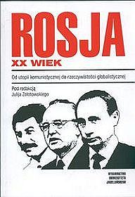 Rosja XX wieku. Od utopii komunistycznej do rzeczywistości globalistycznej