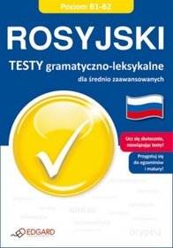 Rosyjski - Testy gramatyczno - leksykalne B1-B2