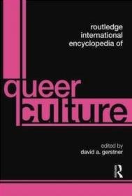 Routledge International Encyclopedia of Queer Culture