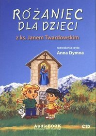 AUDIOBOOK Różaniec dla dzieci z ks Janem Twardowskim