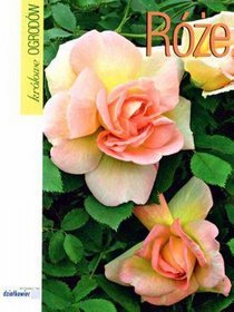 Róże Królowe Ogrodów