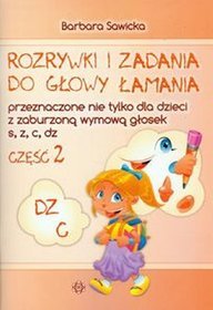 Rozrywki i zadania do głowy łamania część 2 przeznaczone nie tylko dla dzieci z zaburzoną wymową gło