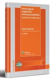 Rozstrzyganie wątpliwości na korzyść podatnika. Zasada prawa podatkowego