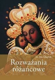 Rozważania różańcowe. Modlitewnik