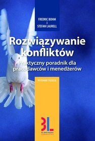 Rozwiązywanie konfliktów. Praktyczny poradnik dla pracodawców i menedżerów