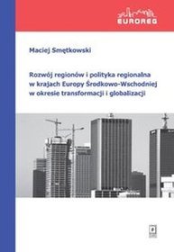 Rozwój regionów i polityka regionalna w krajach Europy Środkowo-Wschodniej