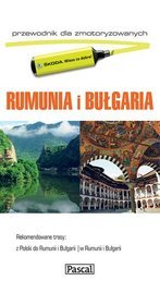 Rumunia i Bułgaria - przewodnik dla zmotoryzowanych