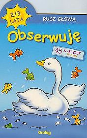 Rusz głową Obserwuję 2 - 3 lata