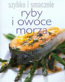 Ryby i owoce morza. Szybko i smacznie