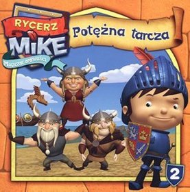 Rycerz Mike Magiczne opowieści Potężna tarcza